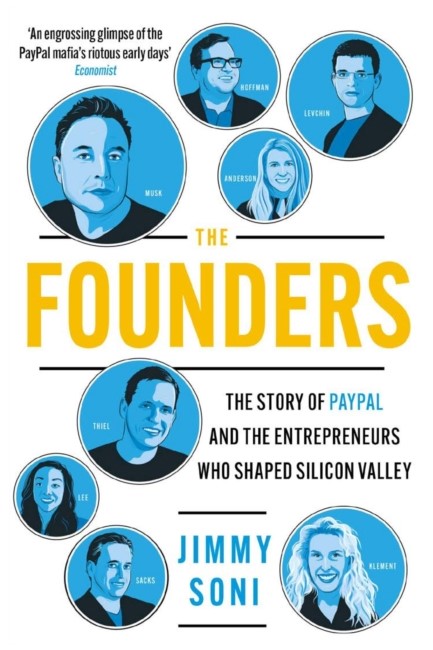 THE FOUNDERS : ELON MUSK, PETER THIEL AND THE STORY OF PAYPAL