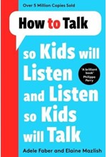 HOW TO TALK SO KIDS WILL LISTEN AND LISTEN SO KIDS WILL TALK PB