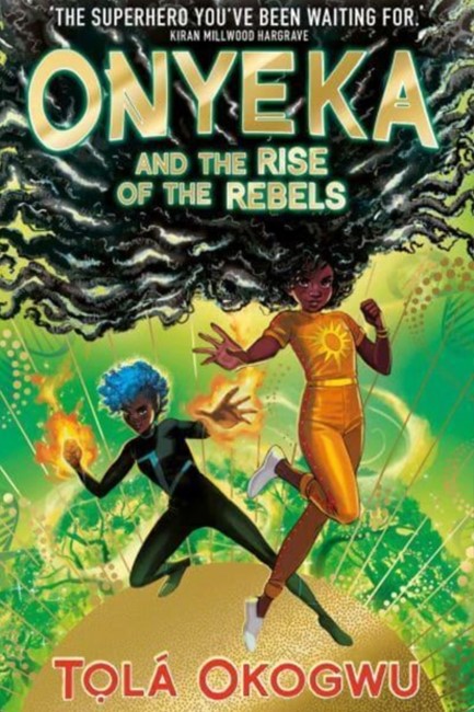 ONYEKA AND THE RISE OF THE REBELS