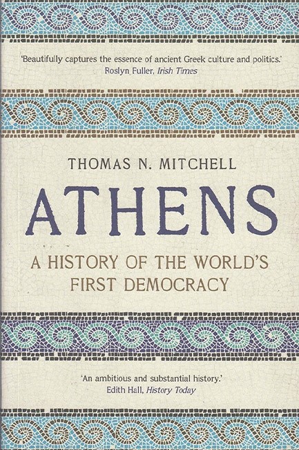 ATHENS : A HISTORY OF THE WORLD'S FIRST DEMOCRACY