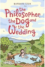 THE PHILOSOPHER, THE DOG AND THE WEDDING : THE STORY OF ONE OF THE FIRST FEMALE PHILOSOPHERS