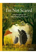 I'M NOT AFRAID-A BIG HEDGEHOG AND LITTLE HEDGEHOG ADVENTURE