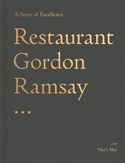 RESTAURANT GORDON RAMSAY : A STORY OF EXCELLENCE