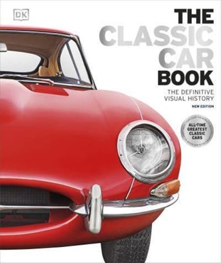 THE CLASSIC CAR BOOK-THE DEFINITIVE VISUAL HISTORY