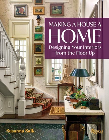 MAKING A HOUSE A HOME : DESIGNING YOUR INTERIORS FROM THE FLOOR UP