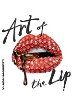 ART OF THE LIPS : SHIMMERING, LIQUIFIED, BEJEWELLED AND ADORNED