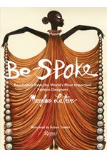 BE-SPOKE : WHAT THE MOST IMPORTANT FASHION DESIGNERS IN THE WORLD TOLD ONLY TO MARYLOU LUTHER