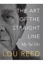 THE ART OF THE STRAIGHT LINE : MY TAI CHI