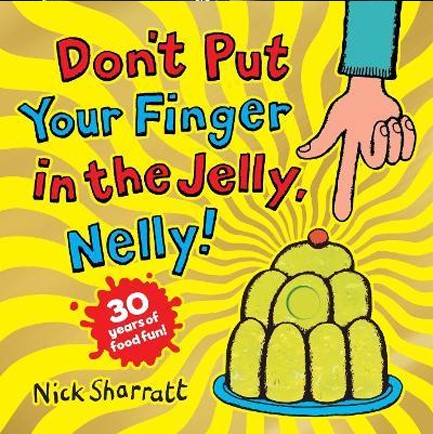 DON'T PUT YOUR FINGER IN THE JELLY, NELLY (30TH ANNIVERSARY EDITION)