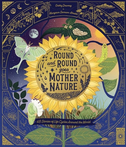 ROUND AND ROUND GOES MOTHER NATURE : 48 STORIES OF LIFE CYCLES AROUND THE WORLD