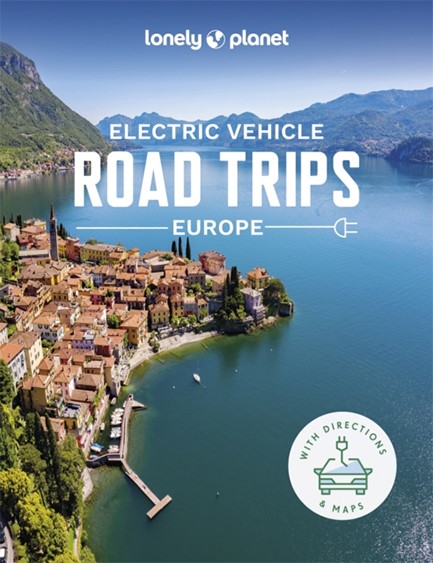 LONELY PLANET ELECTRIC VEHICLE ROAD TRIPS - EUROPE