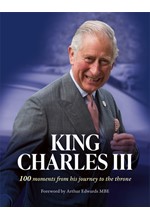 KING CHARLES III-100 MOMENTS FROM HIS JOURNEY TO THE WORLD