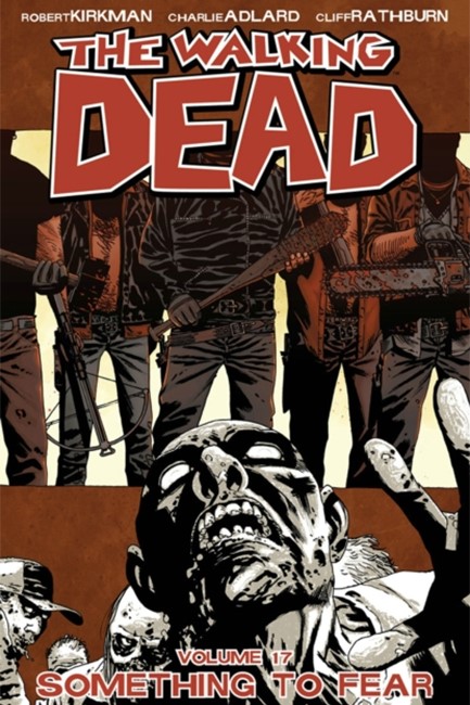 THE WALKING DEAD VOL 17-SOMETHING TO FEAR