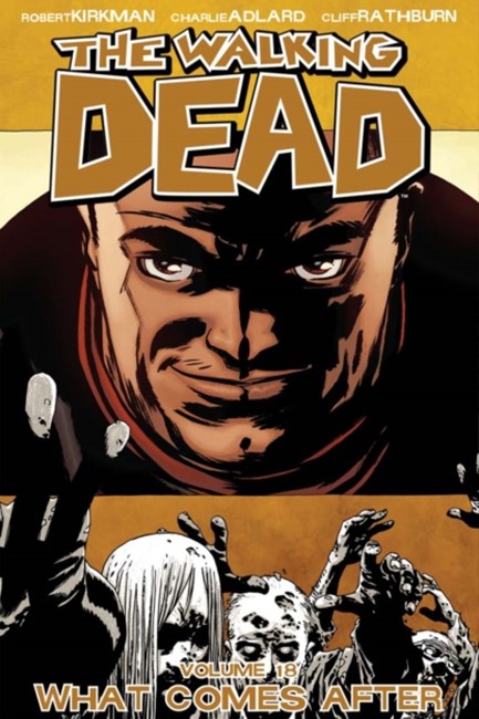 THE WALKING DEAD VOL 18-WHAT COMES AFTER