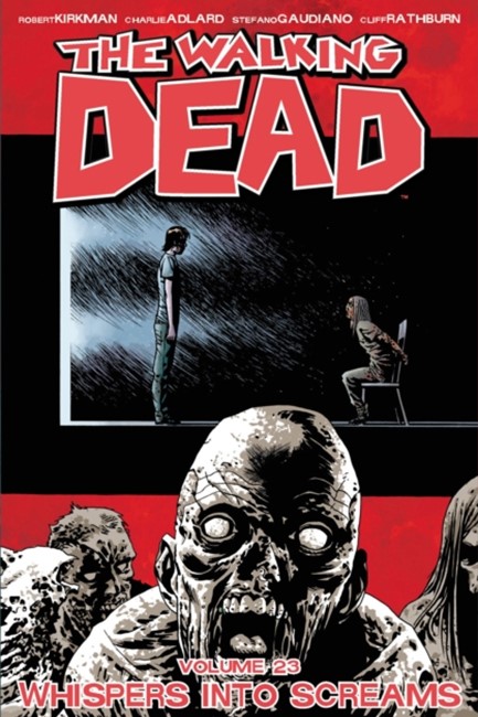 THE WALKING DEAD VOL 23-WHISPERS INTO SCREAMS