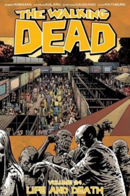 THE WALKING DEAD VOL 24-LIFE AND DEATH