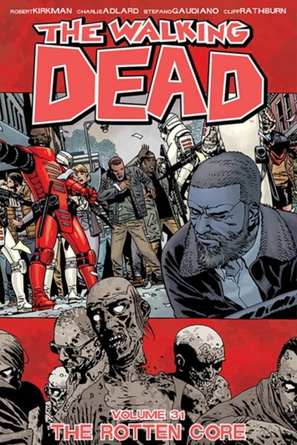 THE WALKING DEAD VOL 31-THE ROTTEN CORE