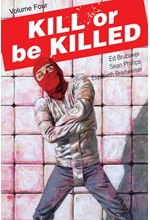 KILL OR BE KILLED 4