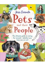 PETS AND THEIR PEOPLE : THE ULTIMATE GUIDE TO CARING FOR ANIMALS - WHETHER YOU HAVE ONE OR NOT!