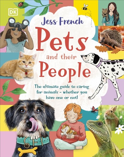 PETS AND THEIR PEOPLE : THE ULTIMATE GUIDE TO CARING FOR ANIMALS - WHETHER YOU HAVE ONE OR NOT!