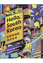 HELLO, SOUTH KOREA : MEET THE COUNTRY BEHIND HALLYU