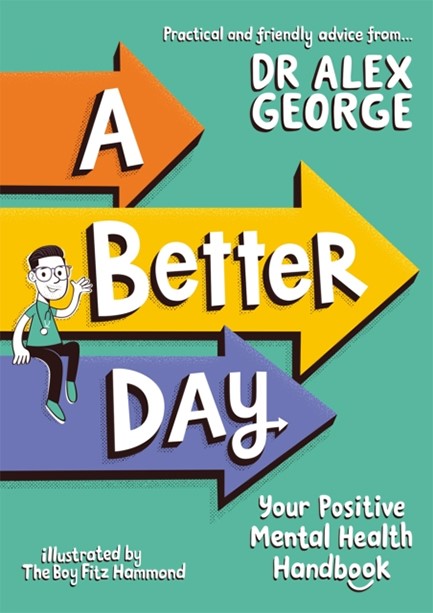 A BETTER DAY : YOUR POSITIVE MENTAL HEALTH HANDBOOK