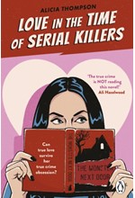 LOVE IN THE TIME OF SERIAL KILLERS