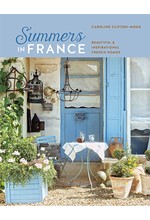 SUMMERS IN FRANCE : BEAUTIFUL & INSPIRATIONAL FRENCH HOMES