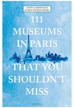 111 MUSEUMS IN PARIS THAT YOU SHOULDN'T MISS