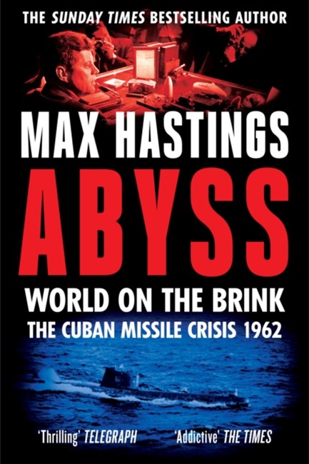 ABYSS : WORLD ON THE BRINK, THE CUBAN MISSILE CRISIS 1962