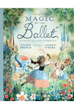 THE MAGIC OF THE BALLET-SEVEN CLASSIC STORIES