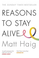 REASONS TO STAY ALIVE