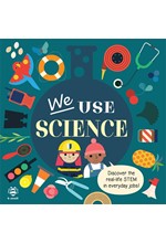 WE USE SCIENCE BOARD BOOK : DISCOVER THE REAL-LIFE STEM IN EVERYDAY JOBS!