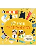 WE USE TECHNOLOGY BOARD BOOK : DISCOVER THE REAL-LIFE STEM IN EVERYDAY JOBS!