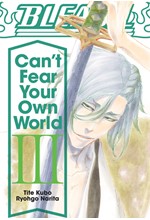 BLEACH: CAN'T FEAR YOUR OWN WORLD, VOL. 3