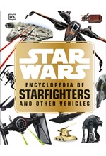 STAR WARS (TM) ENCYCLOPEDIA OF STARFIGHTERS AND OTHER VEHICLES