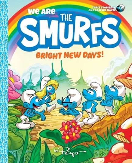 WE ARE THE SMURFS: BRIGHT NEW DAYS! (WE ARE THE SMURFS BOOK 3)