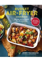 BUDGET AIR-FRYER COOKBOOK : CREATIVE & MONEY-SAVING RECIPES FOR YOUR AIR FRYER