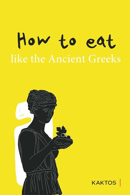 HOW TO EAT LIKE THE ANCIENT GREEKS