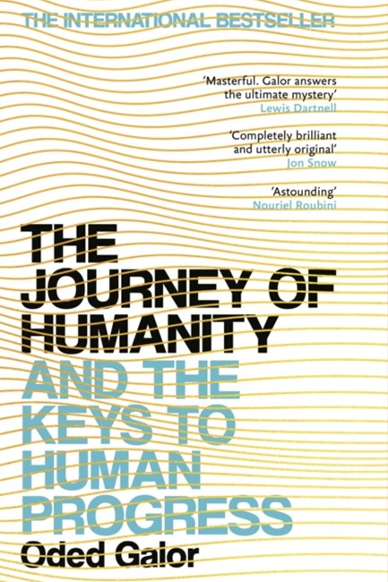 THE JOURNEY OF HUMANITY : AND THE KEYS TO HUMAN PROGRESS