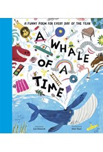 A WHALE OF A TIME : A FUNNY POEM FOR EVERY DAY OF THE YEAR