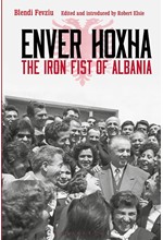 ENVER HOXHA : THE IRON FIST OF ALBANIA