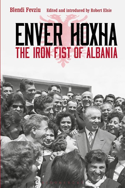 ENVER HOXHA : THE IRON FIST OF ALBANIA