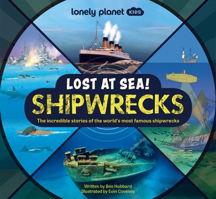 LONELY PLANET KIDS LOST AT SEA! SHIPWRECKS