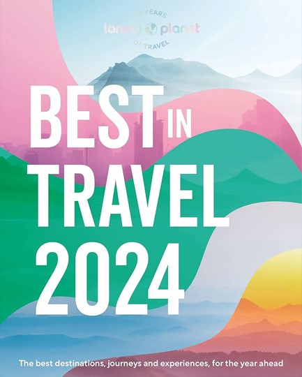 LONELY PLANET'S BEST IN TRAVEL 2024 PB