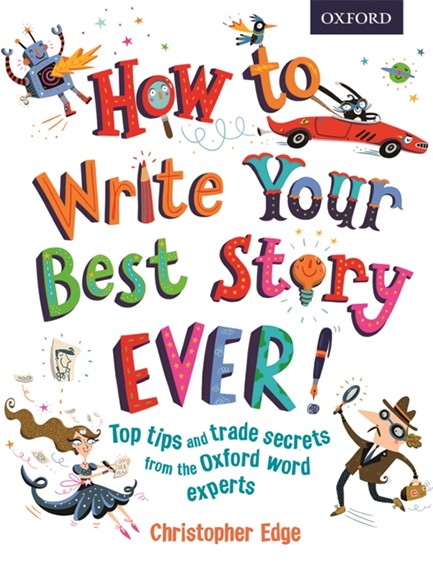 HOW TO WRITE YOUR BEST STORY EVER