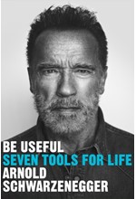 BE USEFUL : SEVEN TOOLS FOR LIFE