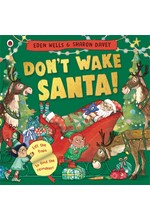 DON'T WAKE SANTA : A LIFT-THE-FLAP CHRISTMAS BOOK