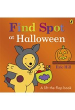 FIND SPOT AT HALLOWEEN : A LIFT-THE-FLAP STORY