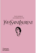 THE WORLD ACCORDING TO YVES SAINT LAURENT